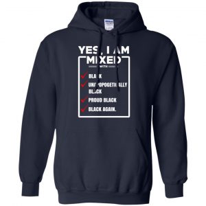 Yes, I Am Mixed T-Shirts, I'm Mixed With Black T-Shirts, Hoodie, Tank 19