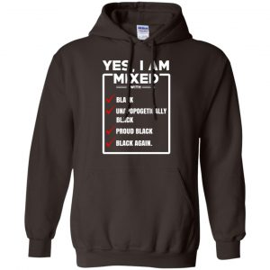 Yes, I Am Mixed T-Shirts, I'm Mixed With Black T-Shirts, Hoodie, Tank 20