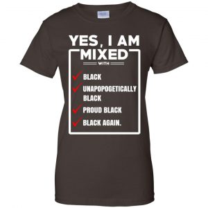 Yes, I Am Mixed T-Shirts, I'm Mixed With Black T-Shirts, Hoodie, Tank 23