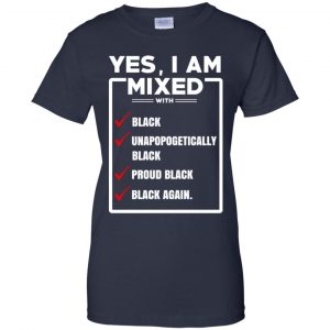 Yes, I Am Mixed T-Shirts, I'm Mixed With Black T-Shirts, Hoodie, Tank 24