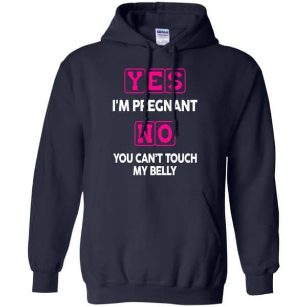 Yes I'm Pregnant No You Can't Touch My Belly Shirt, Hoodie, Tank 8