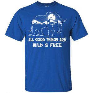 All Good Things Are Wild & Free T-Shirts, Hoodie, Tank 16
