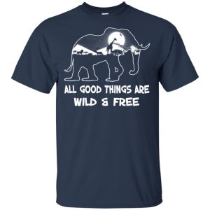 All Good Things Are Wild & Free T-Shirts, Hoodie, Tank 17