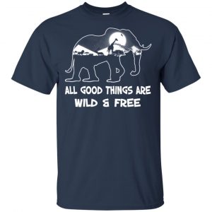 All Good Things Are Wild & Free T-Shirts, Hoodie, Tank 17 All Good Things Are Wild & Free T-Shirts, Hoodie, Tank 17