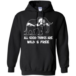 All Good Things Are Wild & Free T-Shirts, Hoodie, Tank 18
