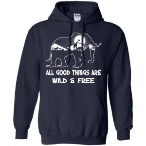 All Good Things Are Wild & Free T-Shirts, Hoodie, Tank 19