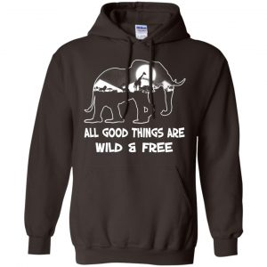All Good Things Are Wild & Free T-Shirts, Hoodie, Tank 20