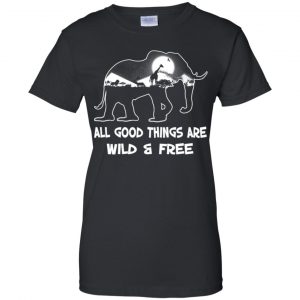 All Good Things Are Wild & Free T-Shirts, Hoodie, Tank 22 All Good Things Are Wild & Free T-Shirts, Hoodie, Tank 22