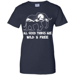 All Good Things Are Wild & Free T-Shirts, Hoodie, Tank 24