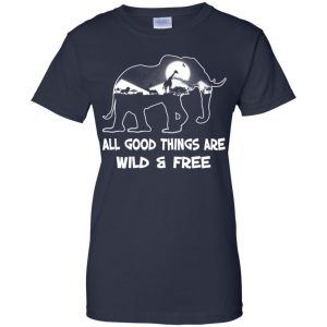 All Good Things Are Wild & Free T-Shirts, Hoodie, Tank 24 All Good Things Are Wild & Free T-Shirts, Hoodie, Tank 24