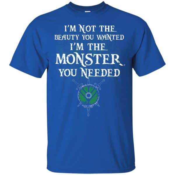 I’m Not The Beauty You Wanted I’m The Monster You Needed Shirt, Hoodie, Tank Apparel 5