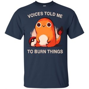 Voices Told Me To Burn Things Shirt, Hoodie, Tank 17