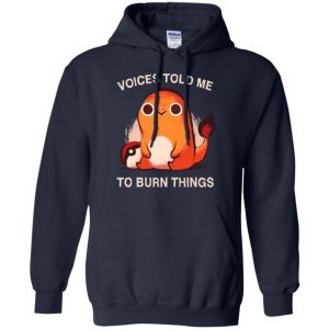 Voices Told Me To Burn Things Shirt, Hoodie, Tank 19