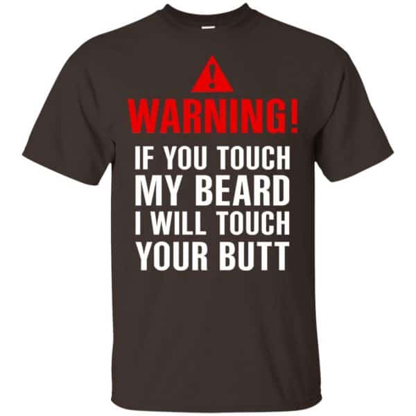 Warning If You Touch My Beard I Will Touch Your Butt T-Shirts, Hoodie, Tank Apparel 4