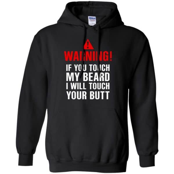 Warning If You Touch My Beard I Will Touch Your Butt T-Shirts, Hoodie, Tank Apparel 7