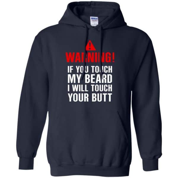 Warning If You Touch My Beard I Will Touch Your Butt T-Shirts, Hoodie, Tank Apparel 8