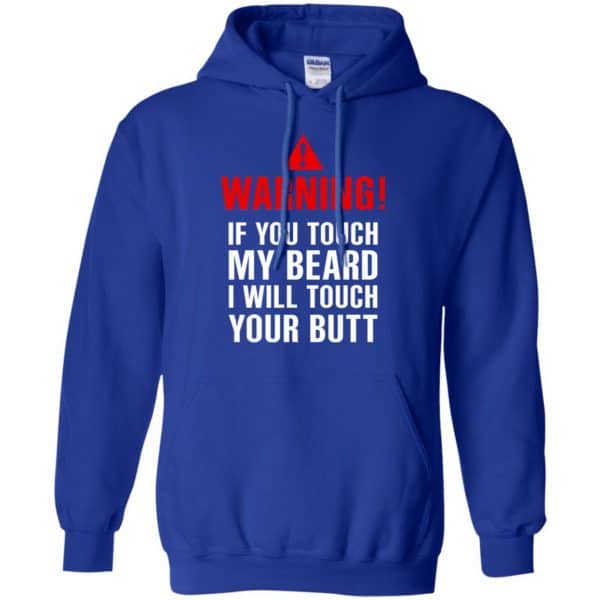 Warning If You Touch My Beard I Will Touch Your Butt T-Shirts, Hoodie, Tank Apparel 10
