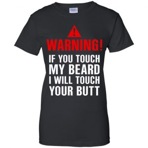 Warning If You Touch My Beard I Will Touch Your Butt T-Shirts, Hoodie, Tank 22