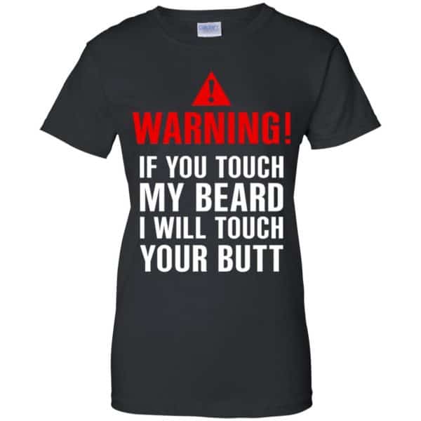 Warning If You Touch My Beard I Will Touch Your Butt T-Shirts, Hoodie, Tank Apparel 11