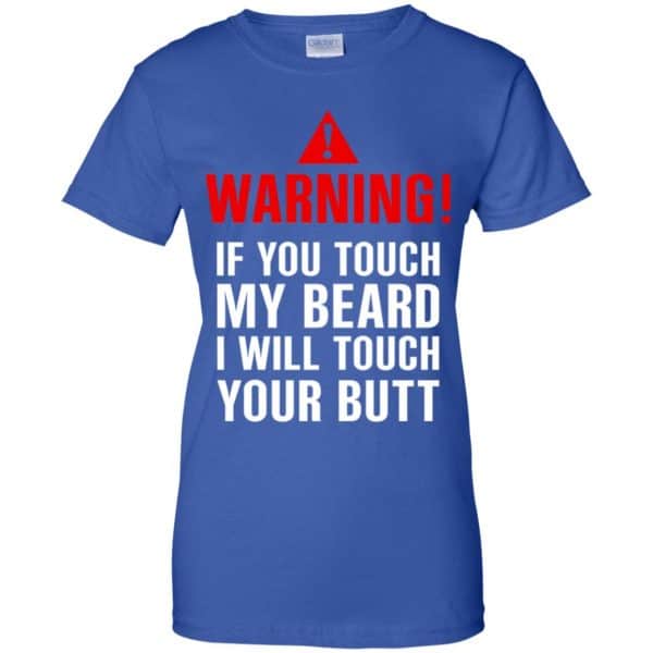 Warning If You Touch My Beard I Will Touch Your Butt T-Shirts, Hoodie, Tank Apparel 14
