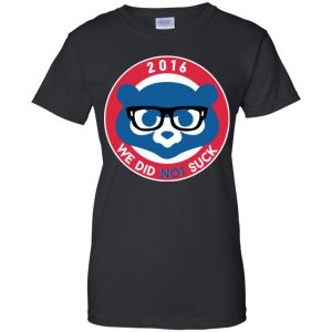 We Did Not Suck 2016 Shirt, Hoodie, Tank 22