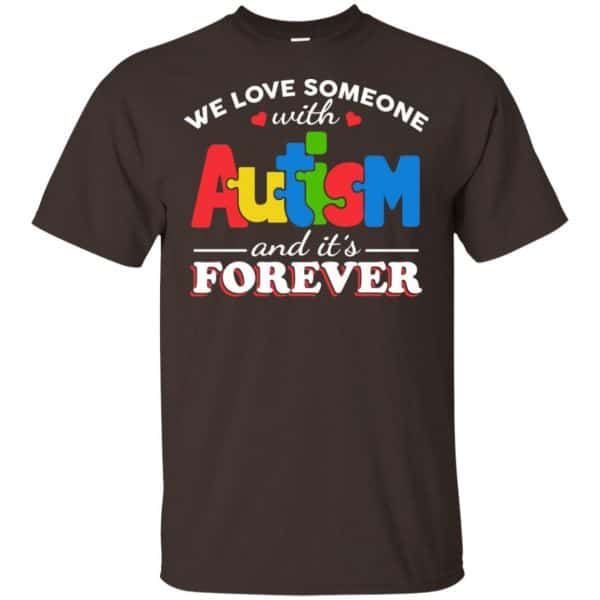 Autism: We Love Someone With Autism And It’s Forever T-Shirts, Hoodie, Tank Apparel 4