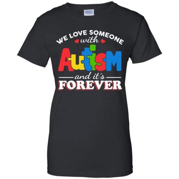 Autism: We Love Someone With Autism And It’s Forever T-Shirts, Hoodie, Tank Apparel 11