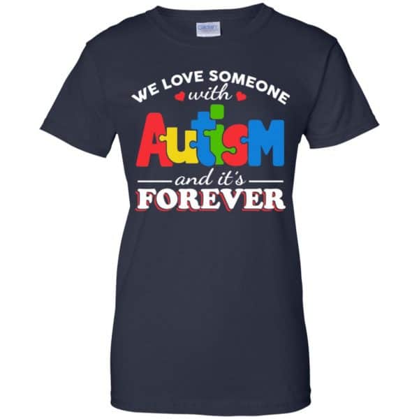 Autism: We Love Someone With Autism And It’s Forever T-Shirts, Hoodie, Tank Apparel 13