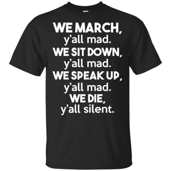 We March Y’all Mad We Sit Down Y’all Down Y’all Mad Shirt, Hoodie, Tank Apparel 3