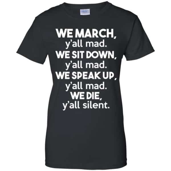 We March Y’all Mad We Sit Down Y’all Down Y’all Mad Shirt, Hoodie, Tank Apparel 11