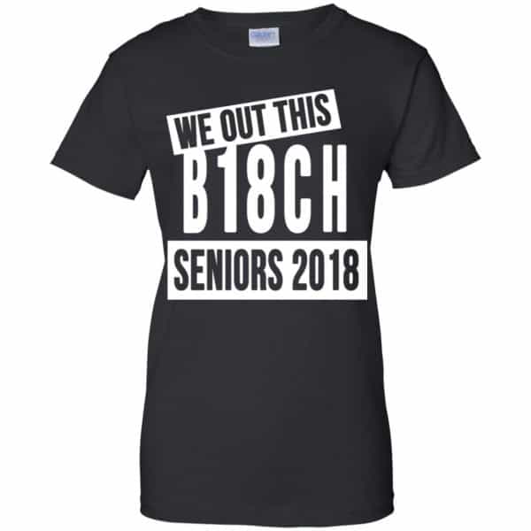 We Out This B18CH Seniors 2018 Class Of 2018 Slogans T-Shirts, Hoodie, Tank Apparel 11