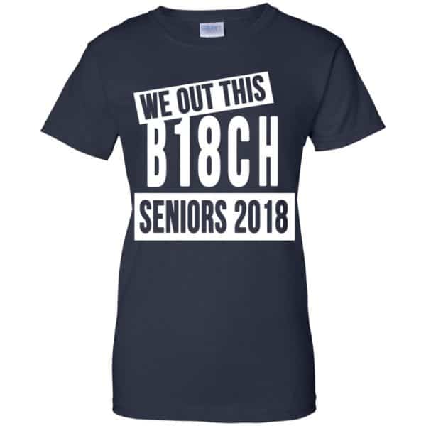 We Out This B18CH Seniors 2018 Class Of 2018 Slogans T-Shirts, Hoodie, Tank Apparel 13