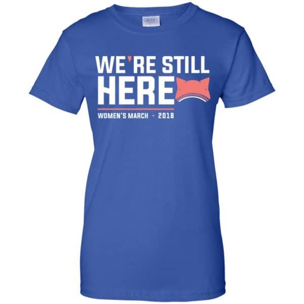 We're Still Here Women's March 2018 T-Shirts, Hoodie, Tank 14