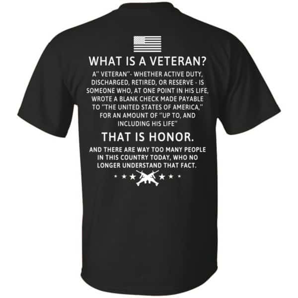 Veteran: What Is A Veteran That Is Honor T-Shirts, Hoodie, Sweater 3