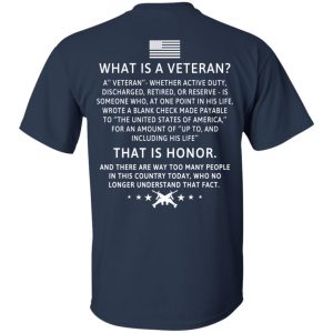 Veteran: What Is A Veteran That Is Honor T-Shirts, Hoodie, Sweater 17