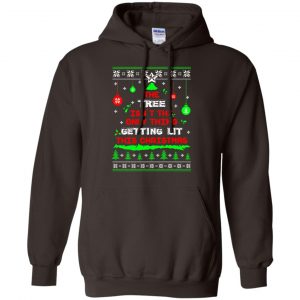 The Tree Isn't The Only Thing Getting Lit This Christmas Shirt, Hoodie, Tank 20