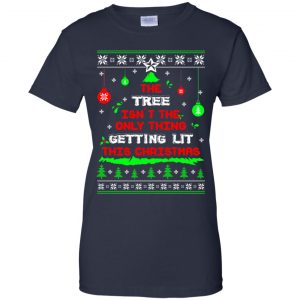 The Tree Isn't The Only Thing Getting Lit This Christmas Shirt, Hoodie, Tank 24