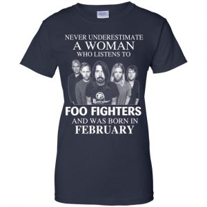 A Woman Who Listens To Foo Fighters And Was Born In February T-Shirts, Hoodie, Tank 24