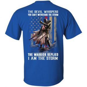 Knight Templar: The Devil Whispers You Can't Withstand The Storm The Warrior Replied I Am The Storm T-Shirts, Hoodie, Tank 8