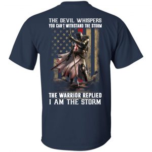 Knight Templar: The Devil Whispers You Can't Withstand The Storm The Warrior Replied I Am The Storm T-Shirts, Hoodie, Tank 9