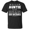 They Call Me Auntie Because Partner In Crime Makes Me Sound Like A Bad Influence Shirt, Hoodie, Tank 1 They Call Me Auntie Because Partner In Crime Makes Me Sound Like A Bad Influence Shirt, Hoodie, Tank 1
