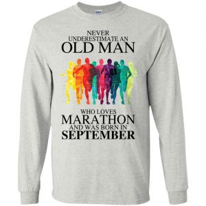 An Old Man Who Loves Marathon And Was Born In September T-Shirts, Hoodie, Tank 19 An Old Man Who Loves Marathon And Was Born In September T-Shirts, Hoodie, Tank 19