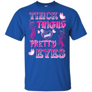 Thick Thighs And Pretty Eyes Shirt, Hoodie, Racerback Tank 16