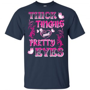 Thick Thighs And Pretty Eyes Shirt, Hoodie, Racerback Tank 17