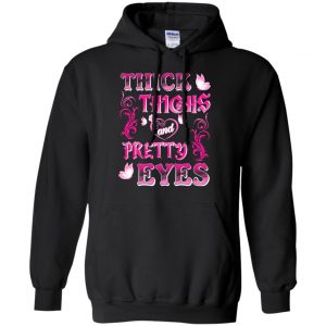 Thick Thighs And Pretty Eyes Shirt, Hoodie, Racerback Tank 18