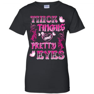 Thick Thighs And Pretty Eyes Shirt, Hoodie, Racerback Tank 22