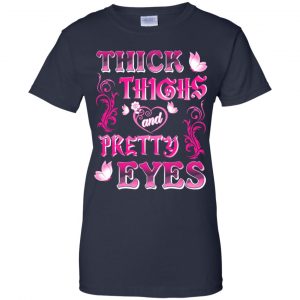 Thick Thighs And Pretty Eyes Shirt, Hoodie, Racerback Tank 24