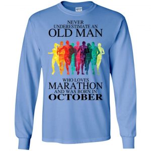 An Old Man Who Loves Marathon And Was Born In October T-Shirts, Hoodie, Tank 21
