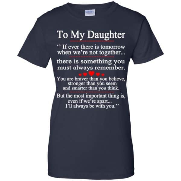 To My Daughter If Ever There Is Tomorrow When We're Not Together Shirt ...