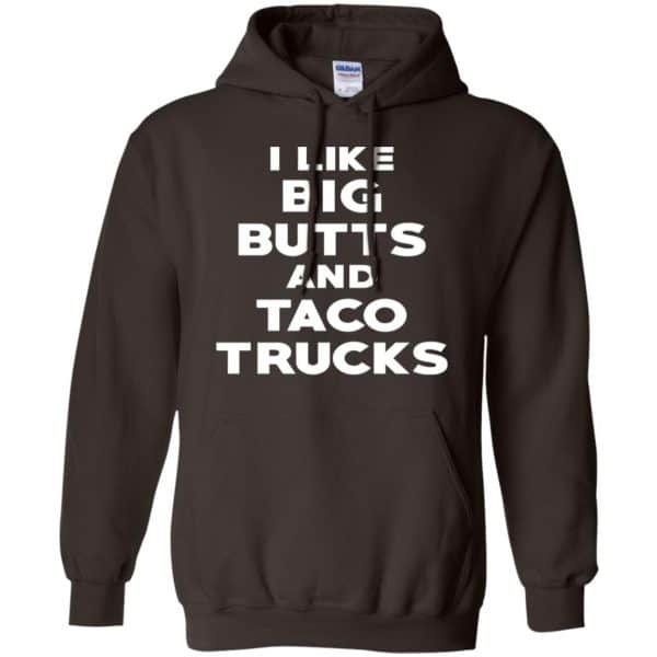 I Like Big Butts And Taco Trucks Shirt, Hoodie, Tank Funny Quotes 9